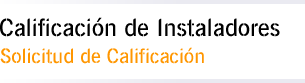 Calificación de Instaladores -Solicitud de Calificación