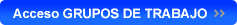 Acceso GRUPOS DE TRABAJO
