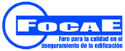 FOCAE - FORO PARA LA CALIDAD EN EL ASEGURAMIENTO DE LA EDIFICACI&Oacute;N
